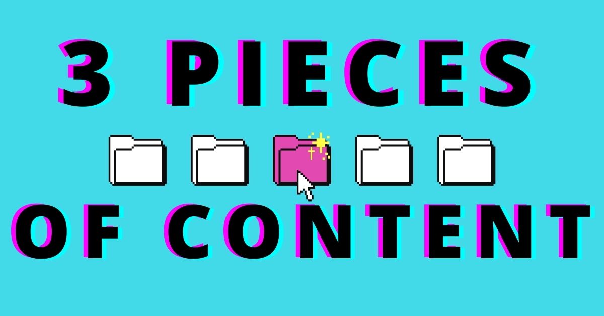 "3 pieces of content" featured image
